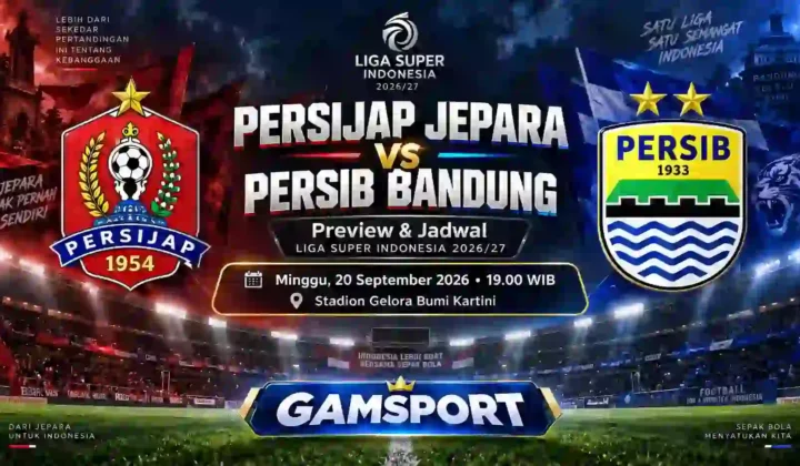 Persijap Jepara vs Persib Bandung preview dan jadwal Liga Super Indonesia 2026/27