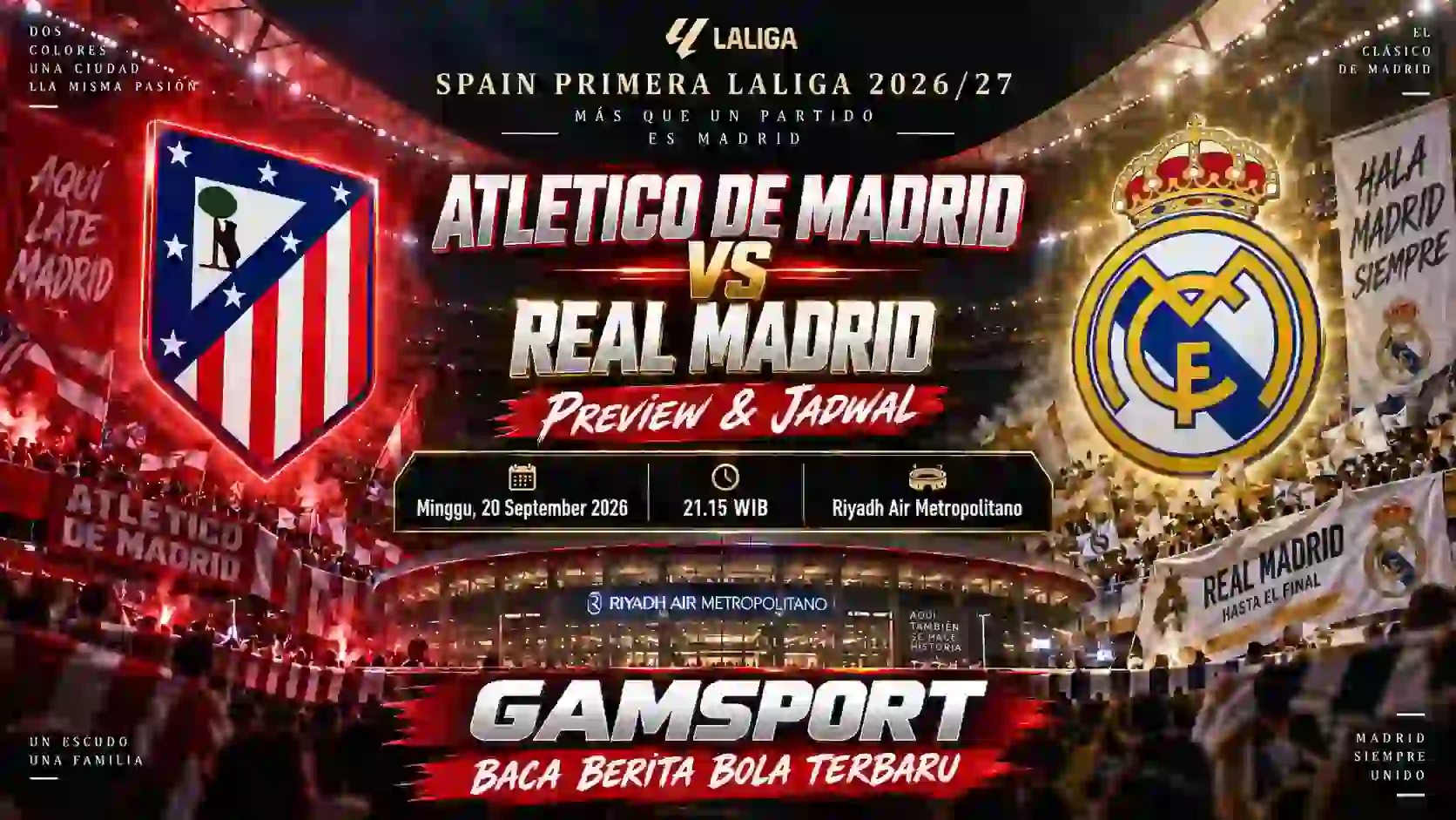 Atletico de Madrid vs Real Madrid preview dan jadwal Spain Primera LaLiga 2026/27 di Riyadh Air Metropolitano