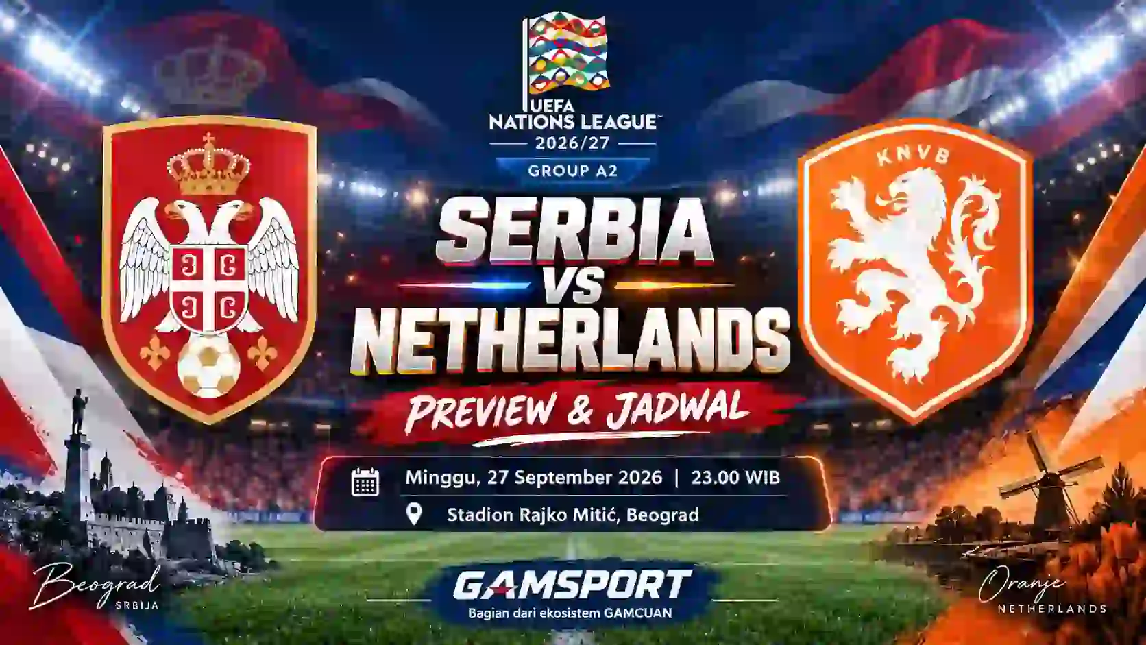 Serbia vs Netherlands UEFA Nations League A 2026/27 di Stadion Rajko Mitić