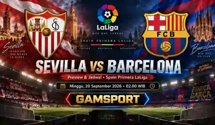 Sevilla vs Barcelona preview dan jadwal LaLiga 2026/27 di Ramón Sánchez-Pizjuán