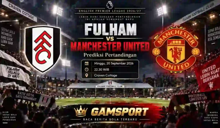 Prediksi Fulham vs Manchester United pada laga English Premier League 2026/27 di Craven Cottage