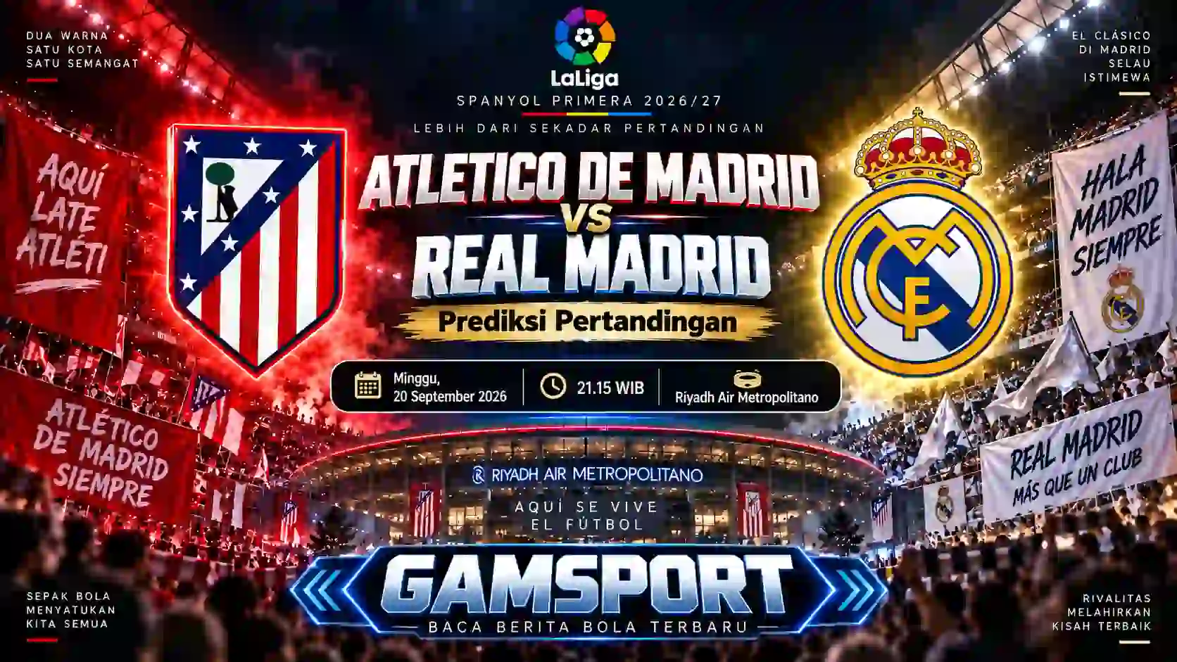 Prediksi Derby Madrid Atletico de Madrid vs Real Madrid pada laga LaLiga 2026/27 di Riyadh Air Metropolitano