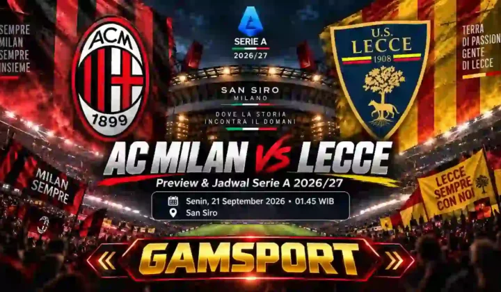 AC Milan vs Lecce preview dan jadwal pertandingan Serie A 2026/27 di San Siro