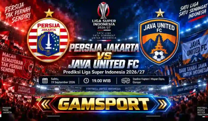 Prediksi Persija Jakarta vs Java United FC BRI Super League 2026/27 lengkap dengan analisis dan prediksi skor